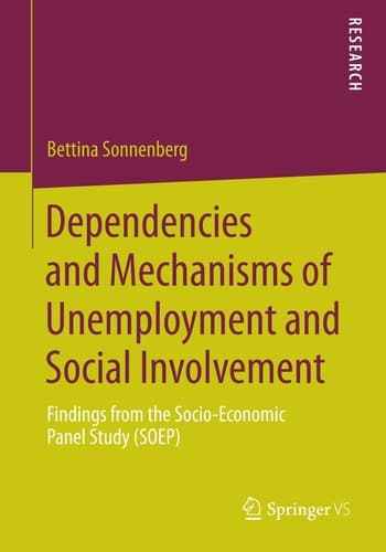 Dependencies and Mechanisms of Unemployment and Social Involvement Findings from the Socio-Economic Panel Study (SOEP)