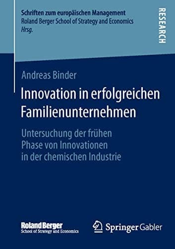 Innovation in erfolgreichen Familienunternehmen Untersuchung der frühen Phase von Innovationen in der chemischen Industrie