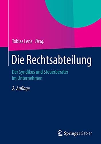 Die Rechtsabteilung Der Syndikus und Steuerberater im Unternehmen