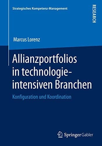 Allianzportfolios in technologieintensiven Branchen Konfiguration und Koordination