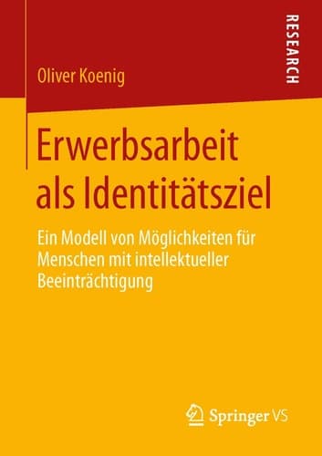 Erwerbsarbeit als Identitätsziel Ein Modell von Möglichkeiten für Menschen mit intellektueller Beeinträchtigung