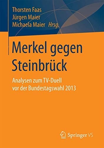 Merkel gegen Steinbrück Analysen zum TV-Duell vor der Bundestagswahl 2013