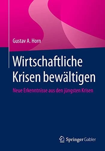 Wirtschaftliche Krisen bewältigen Neue Erkenntnisse aus den jüngsten Krisen