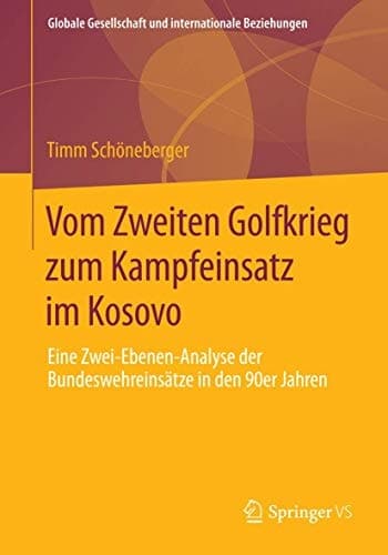 Vom Zweiten Golfkrieg zum Kampfeinsatz im Kosovo Eine Zwei-Ebenen-Analyse der Bundeswehreinsätze in den 90er Jahren
