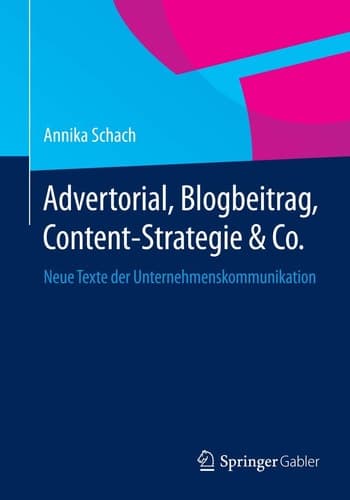 Advertorial, Blogbeitrag, Content-Strategie & Co. Neue Texte der Unternehmenskommunikation