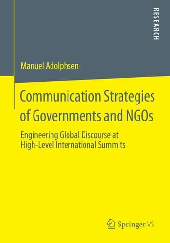 Communication Strategies of Governments and NGOs Engineering Global Discourse at High-Level International Summits