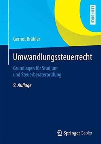Umwandlungssteuerrecht Grundlagen für Studium und Steuerberaterprüfung