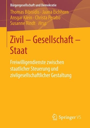 Zivil - Gesellschaft - Staat Freiwilligendienste zwischen staatlicher Steuerung und zivilgesellschaftlicher Gestaltung