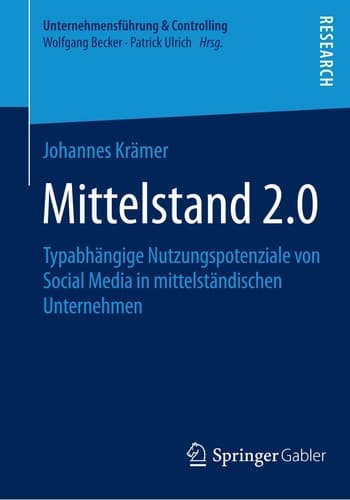 Mittelstand 2.0 Typabhängige Nutzungspotenziale von Social Media in mittelständischen Unternehmen