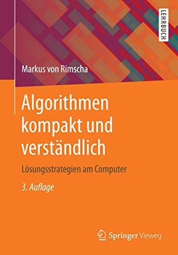 Algorithmen kompakt und verständlich Lösungsstrategien am Computer