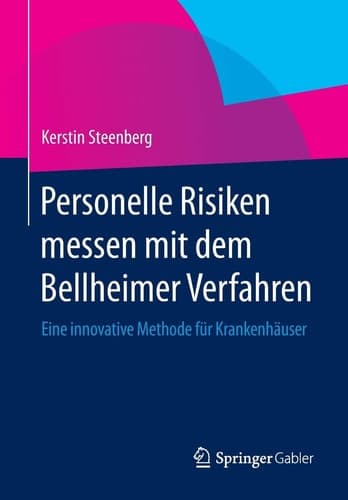 Personelle Risiken messen mit dem Bellheimer Verfahren Eine innovative Methode für Krankenhäuser