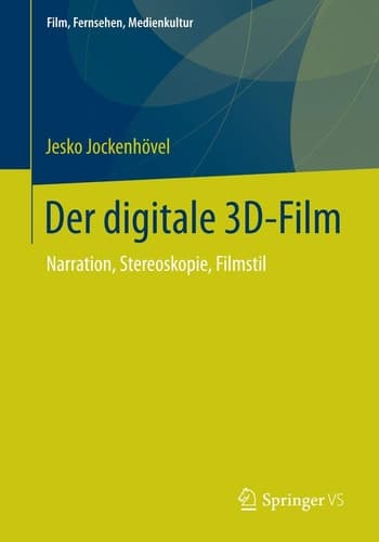 Der digitale 3D-Film Narration, Stereoskopie, Filmstil