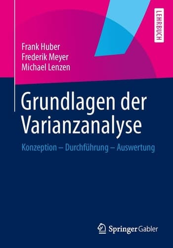 Grundlagen der Varianzanalyse Konzeption - Durchführung - Auswertung