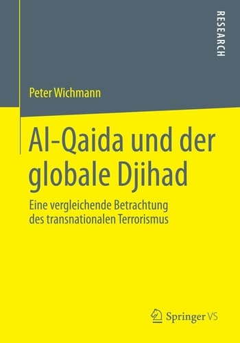 Al-Qaida und der globale Djihad Eine vergleichende Betrachtung des transnationalen Terrorismus