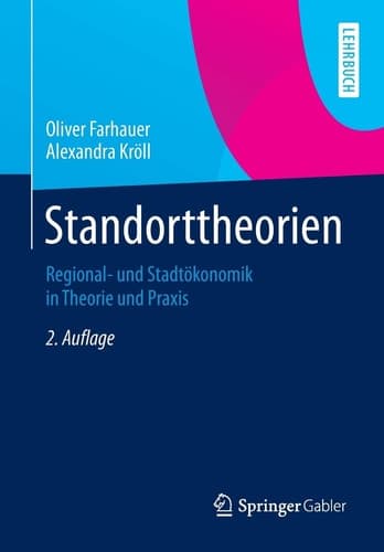Standorttheorien Regional- und Stadtökonomik in Theorie und Praxis