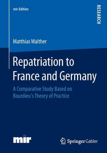 Repatriation to France and Germany A Comparative Study Based on Bourdieu’s Theory of Practice