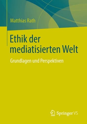 Ethik der mediatisierten Welt Grundlagen und Perspektiven
