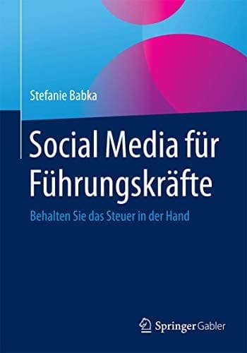 Social Media für Führungskräfte Behalten Sie das Steuer in der Hand