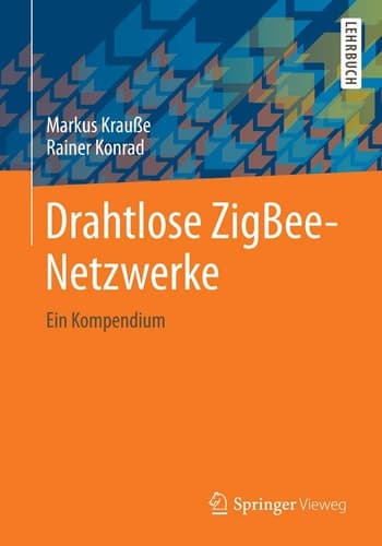 Drahtlose ZigBee-Netzwerke Ein Kompendium