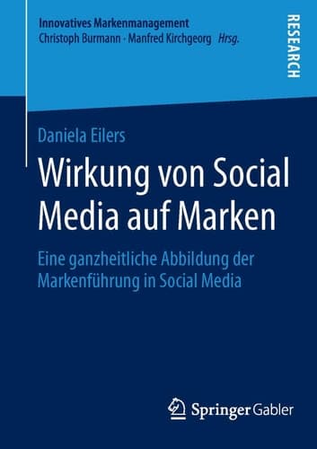 Wirkung von Social Media auf Marken Eine ganzheitliche Abbildung der Markenführung in Social Media