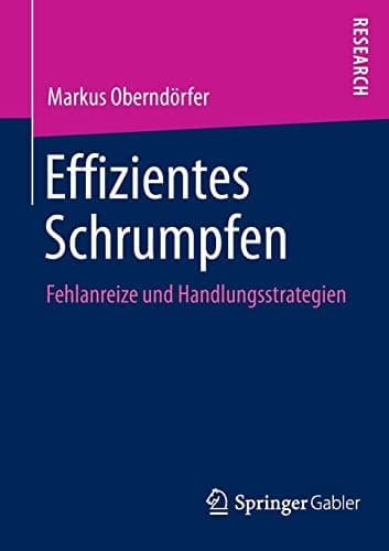 Effizientes Schrumpfen Fehlanreize und Handlungsstrategien