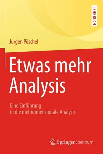Etwas mehr Analysis Eine Einführung in die mehrdimensionale Analysis