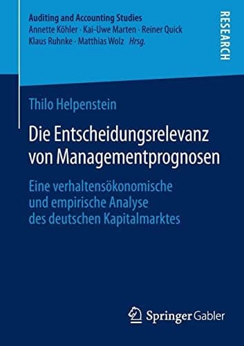 Die Entscheidungsrelevanz von Managementprognosen Eine verhaltensökonomische und empirische Analyse des deutschen Kapitalmarktes