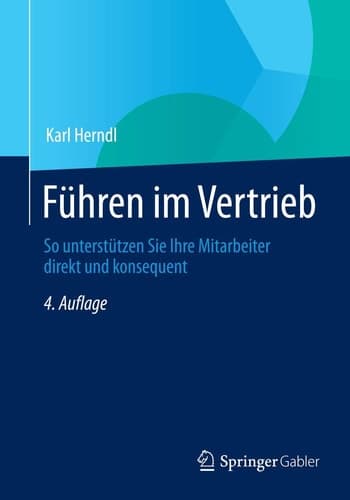 Führen im Vertrieb So unterstützen Sie Ihre Mitarbeiter direkt und konsequent