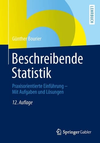 Beschreibende Statistik Praxisorientierte Einführung - Mit Aufgaben und Lösungen