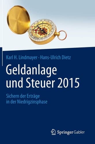Geldanlage und Steuer 2015 Sichern der Erträge in der Niedrigzinsphase