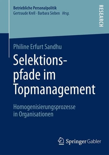 Selektionspfade im Topmanagement Homogenisierungsprozesse in Organisationen