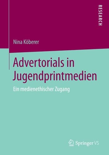 Advertorials in Jugendprintmedien Ein medienethischer Zugang