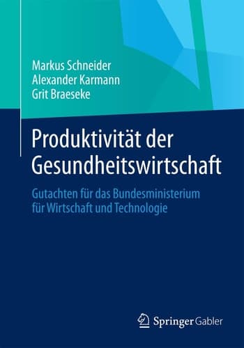 Produktivität der Gesundheitswirtschaft Gutachten für das Bundesministerium für Wirtschaft und Technologie