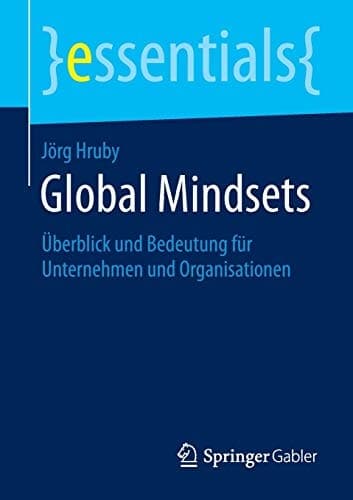 Global Mindsets Überblick und Bedeutung für Unternehmen und Organisationen