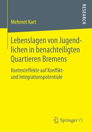 Lebenslagen von Jugendlichen in benachteiligten Quartieren Bremens Kontexteffekte auf Konflikt- und Integrationspotentiale