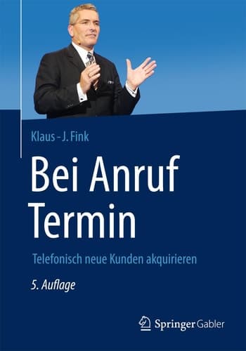 Bei Anruf Termin Telefonisch neue Kunden akquirieren