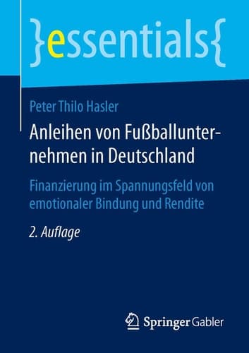 Anleihen von Fußballunternehmen in Deutschland Finanzierung im Spannungsfeld von emotionaler Bindung und Rendite