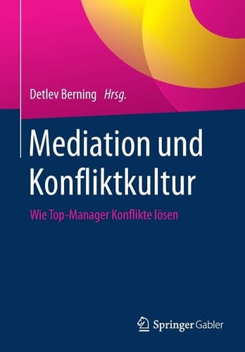 Mediation und Konfliktkultur Wie Top-Manager Konflikte lösen