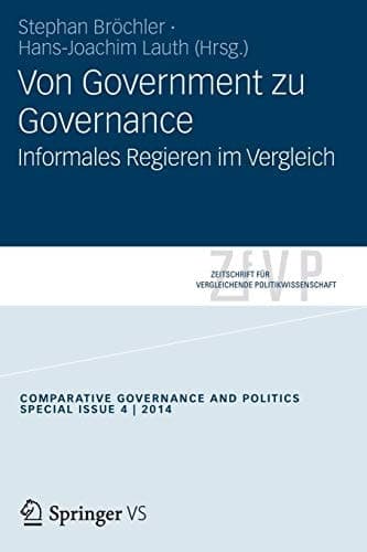 Von Government zu Governance Informelles Regieren im Vergleich