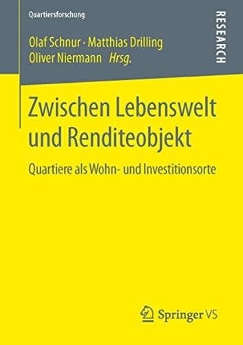 Zwischen Lebenswelt und Renditeobjekt Quartiere als Wohn- und Investitionsorte