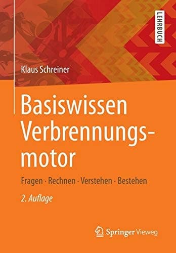 Basiswissen Verbrennungsmotor Fragen - rechnen - verstehen - bestehen