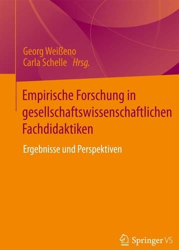 Empirische Forschung in gesellschaftswissenschaftlichen Fachdidaktiken Ergebnisse und Perspektiven