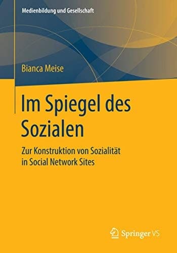 Im Spiegel des Sozialen Zur Konstruktion von Sozialität in Social Network Sites