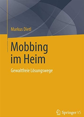 Mobbing im Heim Gewaltfreie Lösungswege