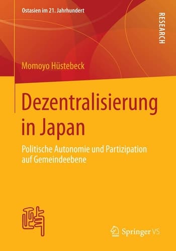 Dezentralisierung in Japan Politische Autonomie und Partizipation auf Gemeindeebene