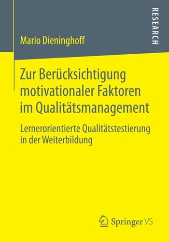 Zur Berücksichtigung motivationaler Faktoren im Qualitätsmanagement Lernerorientierte Qualitätstestierung in der Weiterbildung