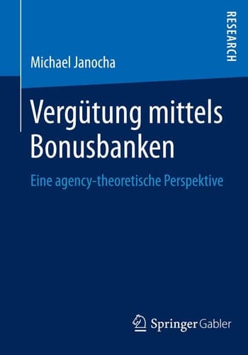 Vergütung mittels Bonusbanken Eine agency-theoretische Perspektive