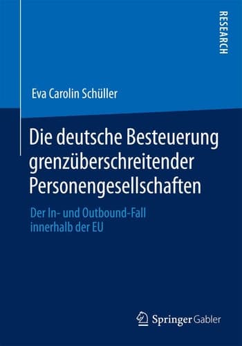 Die deutsche Besteuerung grenzüberschreitender Personengesellschaften Der In- und Outbound-Fall innerhalb der EU