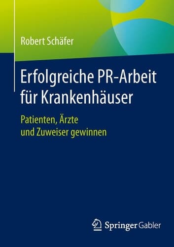Erfolgreiche PR-Arbeit für Krankenhäuser Patienten, Ärzte und Zuweiser gewinnen