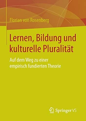 Kulturelle Pluralität als Anlässe für Lern- und Bildungsprozesse Auf dem Weg zu einer empirisch fundierten Theorie